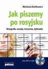 Jak piszemy po rosyjsku ortografia, zasady, ćwiczenia, dyktanda Bartkiewicz Wiesława