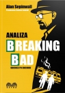 Analiza Breaking Bad. Odcinek po odcinku Alan Sepinwall
