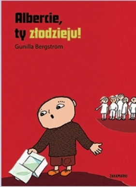 Albercie, ty złodzieju! (Uszkodzona okładka) - Gunilla Bergström
