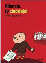 Albercie, ty złodzieju! (Uszkodzona okładka) - Gunilla Bergström