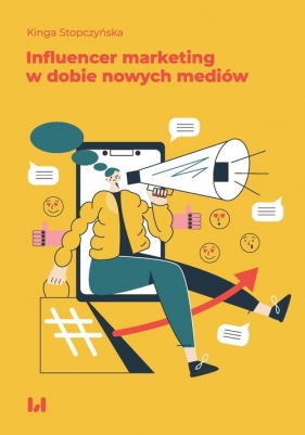 Influencer marketing w dobie nowych mediów - Kinga Stopczyńska