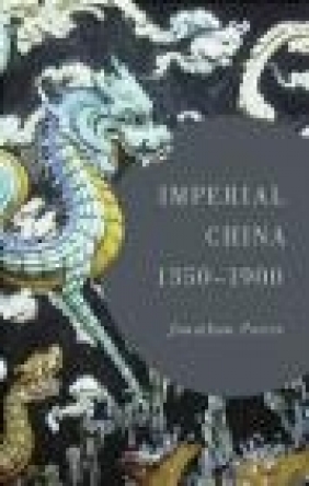 Imperial China, 1350-1900 Jonathan Porter