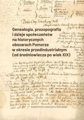 Genealogia, prozopografia i dzieje społeczeństw... - Kościelak Sławomir, Sobiesław Szybkowski, R Tomasz 