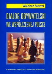 Dialog obywatelski we współczesnej Polsce - Misztal Wojciech
