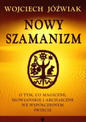 Nowy szamanizm - Jóźwiak Wojciech