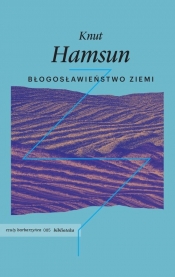 Błogosławieństwo ziemi - Knut Hamsun
