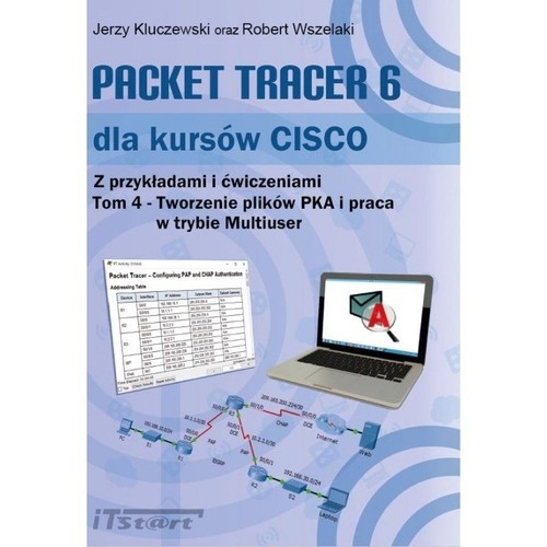 Packet Tracer dla kursów CISCO Z przykładami i ćwiczeniami Tom 4