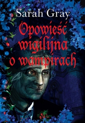 Opowieść wigilijna o wampirach - Sarah Gray