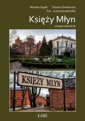 Miniprzewodnik Księży Młyn - Monika Gajek, Joanna Łabeńska, Tatiana Świderska