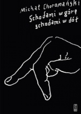 Schodami w górę schodami w dół - Michał Choromański