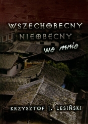 Wszechobecny nieobecny we mnie - Lesiński Krzysztof J.