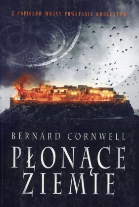 Płonące ziemie Tom 5 - Bernard Cornwell