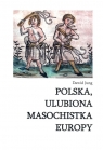 Polska ulubiona masochistka Europy Dawid Jung