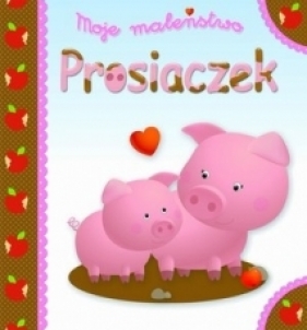 Moje maleństwo. Prosiaczek - Émilie Beaumont, Nathalie Bélineau