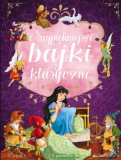 Najpiękniejsze bajki klasyczne zawiera m in Brzydkie Kaczątko, Kopciuszek, Muzykanci z Bremy (Uszkodzona okładka)