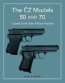 The ČZ Models 50 and 70 James D. Brown