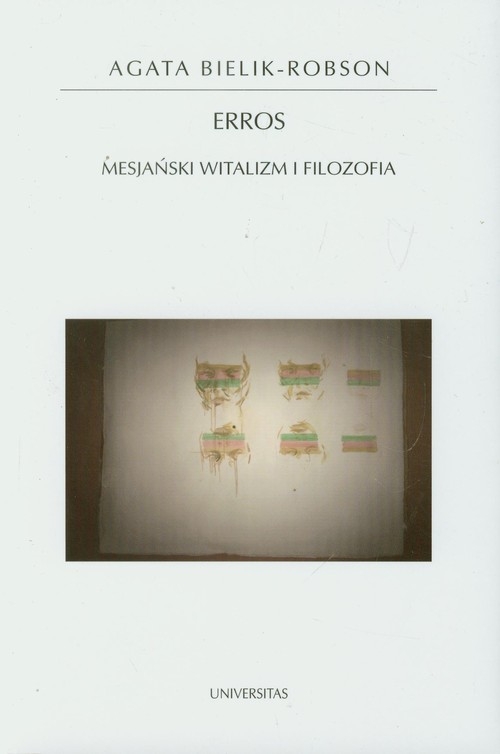 Erros Mesjański witalizm i filozofia (dodruk na życzenie)