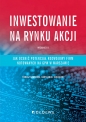 Inwestowanie na rynku akcji. Jak ocenić potencjał rozwojowy spółek notowanych na GPW w Warszawie - Tomasz Nawrocki, Bartłomiej Jabłoński
