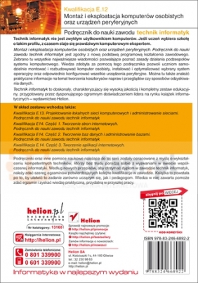 Kwalifikacja E.12 Montaż i eksploatacja komputerów osobistych oraz urządzeń peryferyjnych Podręcznik do nauki zawodu technik informatyk - Tomasz Kowalski