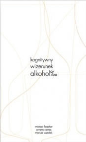 Kognitywny wizerunek alkoholu - Mariusz Wszołek
