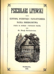 Pszczolarz litewski, czyli gruntowna, wyczerpująca i najpraktyczniejsza