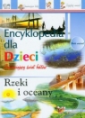 Rzeki i oceany Encyklopedia dla dzieci