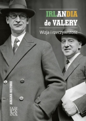 Irlandia de Valery. Wizja i rzeczywistość - Opracowanie zbiorowe