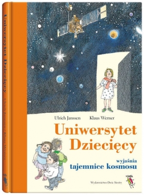Uniwersytet Dziecięcy wyjaśnia tajemnice kosmosu - Werner Klaus, Janssen Urlich