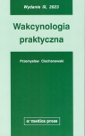Wakcynologia praktyczna Ciechanowski Przemysław