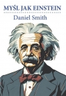 Myśl jak Einstein Daniel Smith
