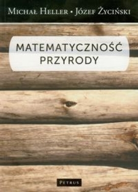 Matematyczność przyrody - Heller Michał, Życiński Józef