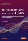  Bezpieczeństwo systemu Linux. Hardening i najnowsze techniki zabezpieczania