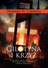 Gilotyna i krzyż Warren H. Carroll