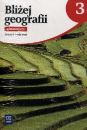 Bliżej geografii. Zeszyt ćwiczeń. Gimnazjum. Część 3. - Opracowanie zbiorowe