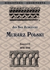 Murarz Polski. Zeszyt I-IV 1916-1919 - Jan Sas-Zubrzycki