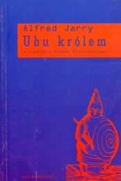 Ubu królem - Alfred Jarry