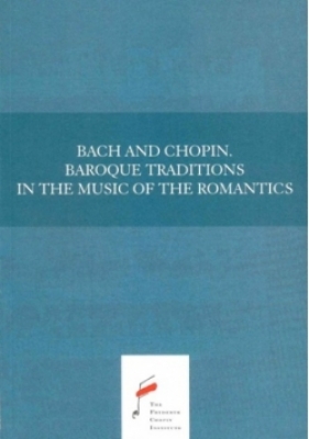 Bach and Chopin. Baroque Traditions in the Music of the Romantics