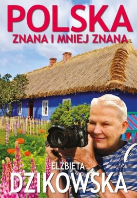 Polska Znana i Mniej Znana - Elżbieta Dzikowska