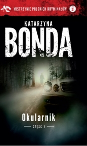 Okularnik Część 1 - Katarzyna Bonda