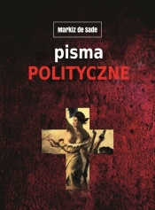 Pisma polityczne - Donatien Alphonse Francois de Sade (markiz)