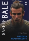 Gareth Bale Nadzieja Realu Madryt Siguero Santiago