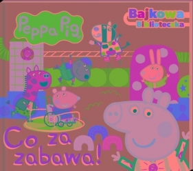 Peppa Pig. Bajkowa biblioteczka część nr 5