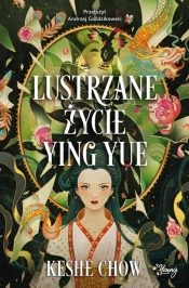 Lustrzane życie Ying Yue - Chow Keshe