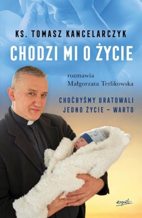 Chodzi mi o życie - Tomasz Kancelarczyk, Małgorzata Terlikowska