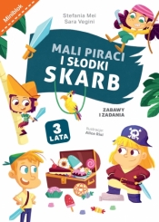 Mali piraci i słodki skarb. Zabawy i zadania - Alice Risi (ilustr.), Stefania Mei, Sara Vegini
