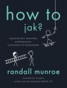 How To. Jak? Munroe Randall