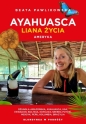 Ayahuasca. Liana duszy. Ameryka - Beata Pawlikowska