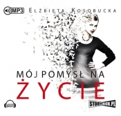 Mój pomysł na życie - Elżbieta Kosobucka