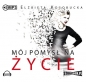 Mój pomysł na życie - Elżbieta Kosobucka