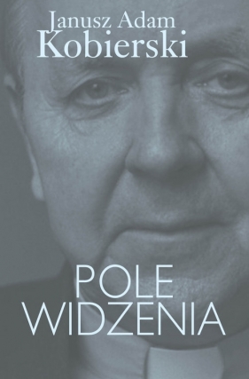 Pole widzenia - Janusz Adam Kobierski